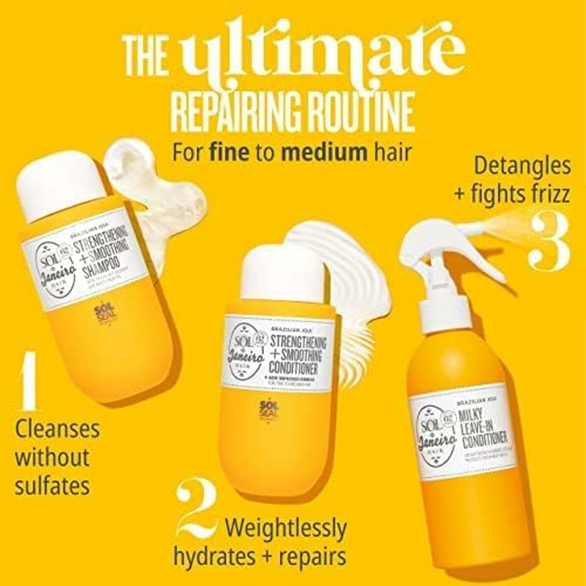 Ultimate repairing routine for fine to medium hair with sulfate-free shampoo and conditioners by Sol De Janeiro.